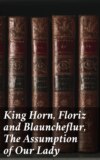 King Horn, Floriz and Blauncheflur, The Assumption of Our Lady