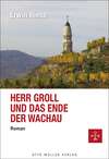 Herr Groll und das Ende der Wachau