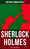 Sherlock Holmes: 40+ Krimis in einem Buch