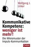 Kommunikative Kompetenz: weniger ist mehr!