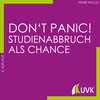 Don't Panic! Studienabbruch als Chance