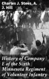 History of Company E of the Sixth Minnesota Regiment of Volunteer Infantry