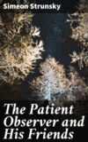 The Patient Observer and His Friends