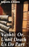 Vashti; Or, Until Death Us Do Part