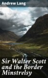 Sir Walter Scott and the Border Minstrelsy