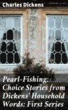 Pearl-Fishing; Choice Stories from Dickens' Household Words; First Series