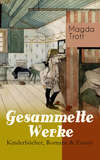 Gesammelte Werke: Kinderbücher, Romane & Essays