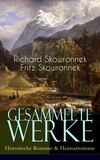 Gesammelte Werke: Historische Romane & Heimatromane