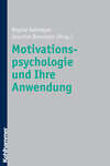 Motivationspsychologie und ihre Anwendung