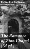 The Romance of Zion Chapel [3d ed.]