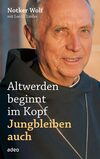 Altwerden beginnt im Kopf - Jungbleiben auch