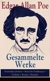 Gesammelte Werke: Kriminalgeschichten + Mystische Erzählungen + Gedichte + Roman + Biografie