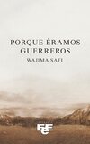 Porque éramos guerreros