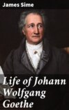 Life of Johann Wolfgang Goethe