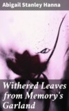 Withered Leaves from Memory's Garland