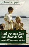 Und wer nur Gott zum Freunde hat, dem hilft er immer wieder