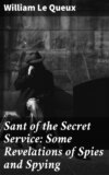 Sant of the Secret Service: Some Revelations of Spies and Spying