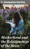 Motherhood and the Relationships of the Sexes