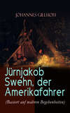 Jürnjakob Swehn, der Amerikafahrer (Basiert auf wahren Begebenheiten)