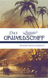 Das Urwaldschiff