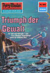 Perry Rhodan 604: Triumph der Gewalt