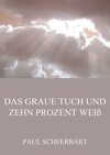 Das graue Tuch und zehn Prozent Weiß