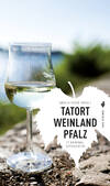 Tatort Weinland Pfalz