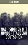 Nach Sibirien mit hunderttausend Deutschen