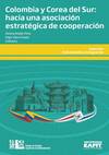 Colombia y Corea del Sur: hacia una asociación estratégica de cooperación