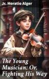 The Young Musician; Or, Fighting His Way