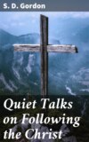 Quiet Talks on Following the Christ