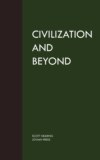 Civilization and Beyond