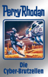 Perry Rhodan 120: Die Cyber-Brutzellen (Silberband)