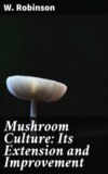 Mushroom Culture: Its Extension and Improvement