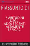 Riassunto Di 7 Abitudini Degli Adolescenti Altamente Efficaci