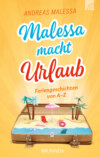 Malessa macht Urlaub