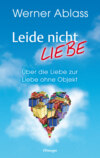 Leide nicht - liebe