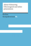 Überzeugend und sicher präsentieren. Praktische Rhetorik für Schule und Studium