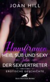 Hausfrauen: Heiß, süß und sexy - Julia - Der Sexvertreter | Erotische Geschichte