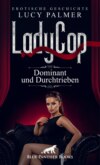 LadyCop – dominant und durchtrieben | Erotische Kurzgeschichte