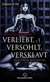 verliebt, versohlt, versklavt - wenn Strenge not (gut) tut | Erotischer SM-Roman