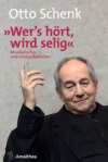 "Wer's hört, wird selig"