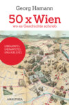 50 x Wien, wo es Geschichte schrieb