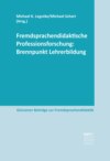 Fremdsprachendidaktische Professionsforschung: Brennpunkt Lehrerbildung