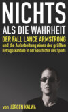 Nichts als die Wahrheit – Der Fall Lance Armstrong und die Aufarbeitung eines der größten Betrugsskandale in der Geschichte des Sports