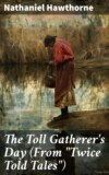 The Toll Gatherer's Day (From "Twice Told Tales")