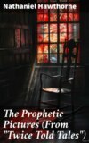 The Prophetic Pictures (From "Twice Told Tales")