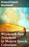 Weymouth New Testament in Modern Speech, Colossians