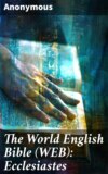 The World English Bible (WEB): Ecclesiastes