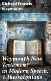 Weymouth New Testament in Modern Speech, 1 Thessalonians